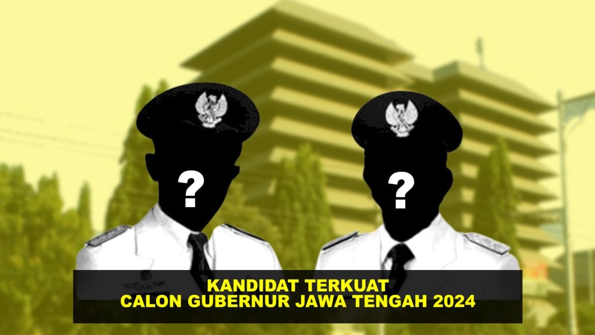 10 Bakal Calon Gubernur Jawa Tengah 2024 Terkuat, Tak Ada Petahana ...