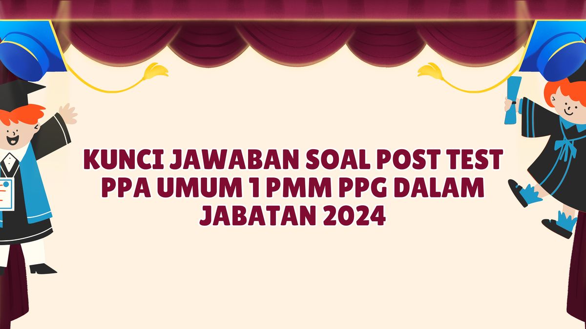 Kunci Jawaban Soal Post Test PPA Umum 1 PMM PPG Dalam Jabatan 2024 ...