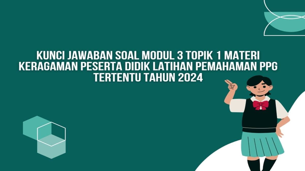 Kunci Jawaban Soal Modul 3 Topik 1 Materi Keragaman Peserta Didik