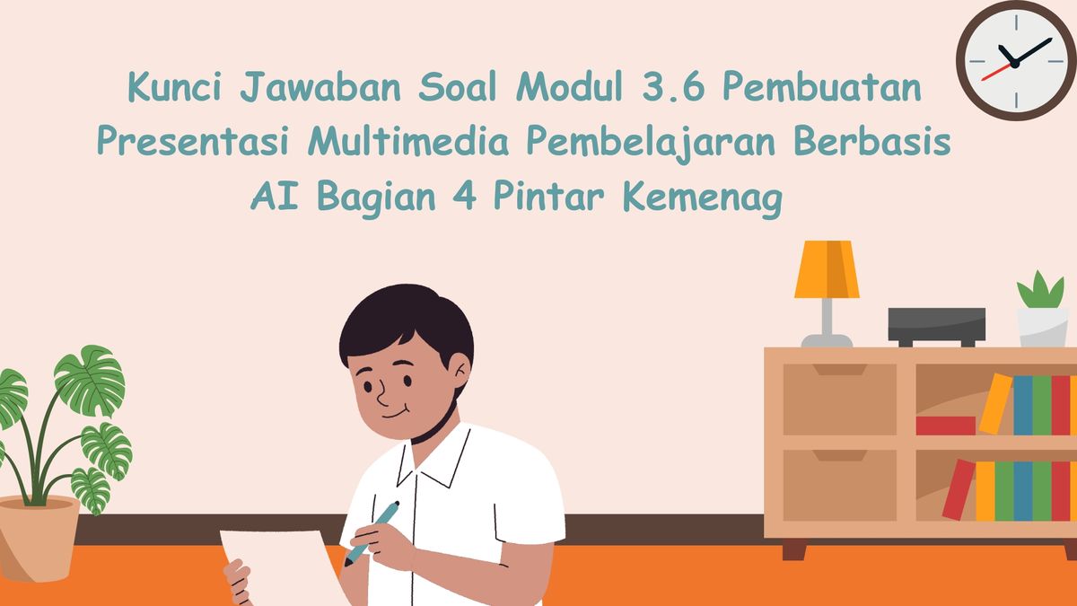 Kunci Jawaban Soal Modul 3.6 Pembuatan Presentasi Multimedia ...