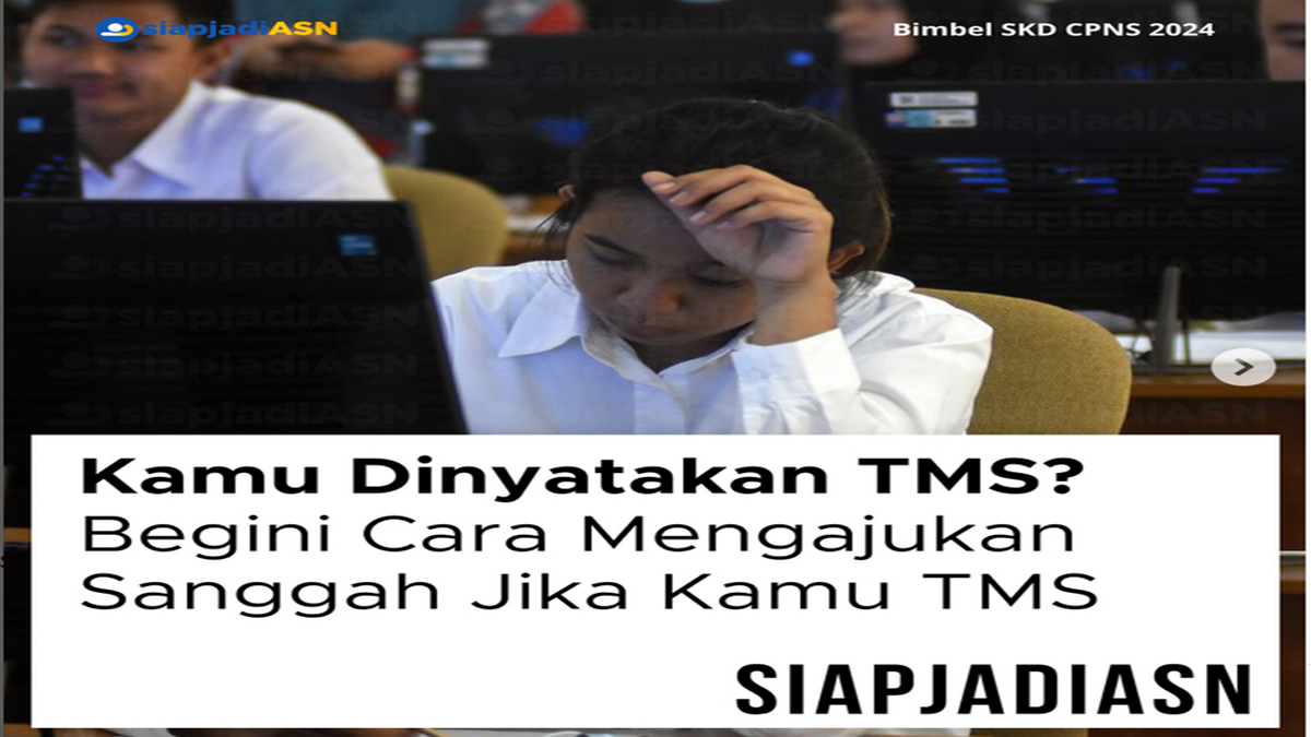 Cara Mengajukan Sanggah Jika Dinyatakan Tms Seleksi Administrasi Cpns