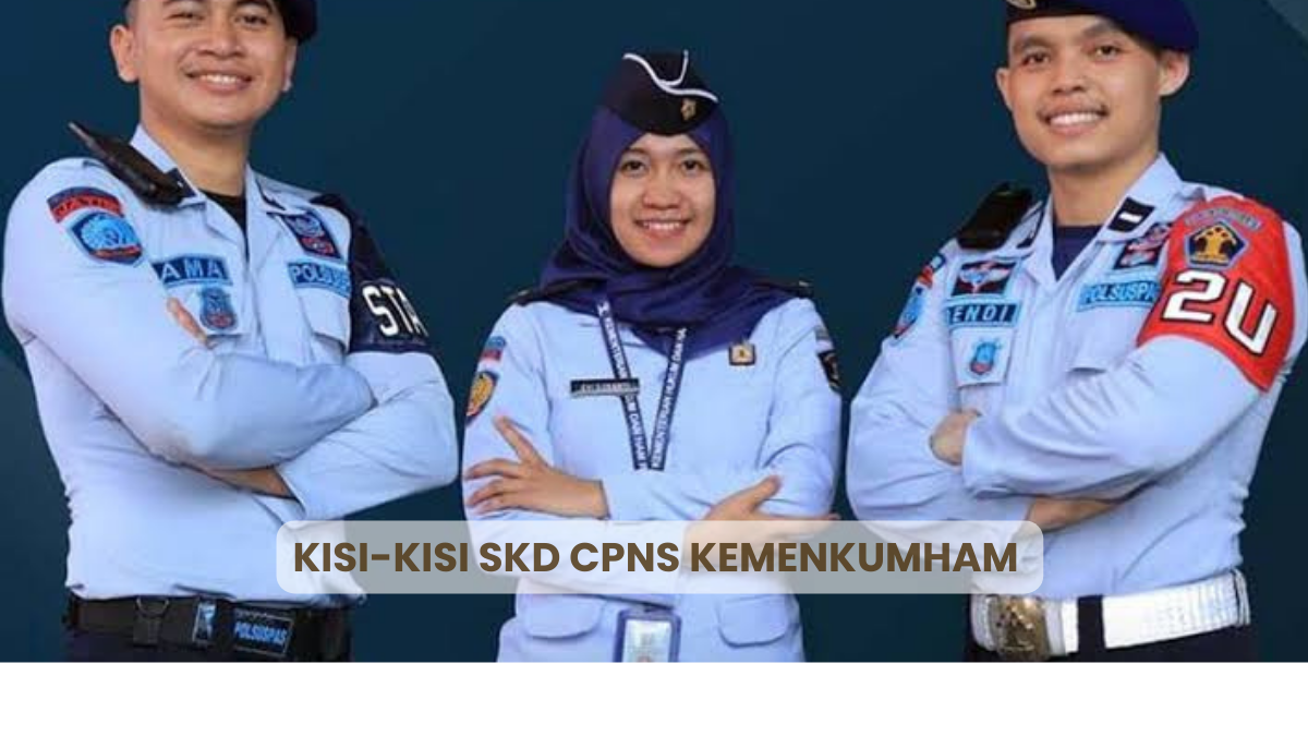 Selamat Bagi yang Lulus, Ini Link Pengumuman SKD CPNS KEMENKUMHAM 2024