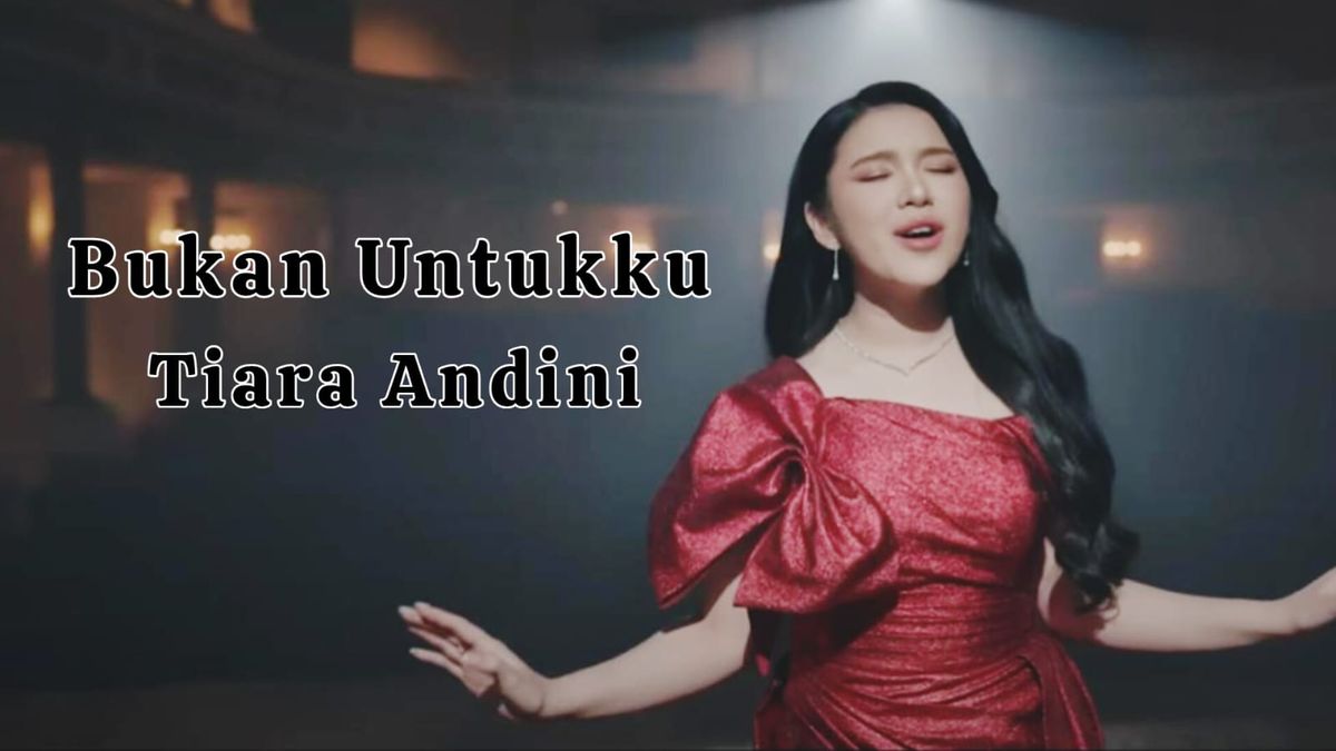 Lirik Lagu Bukan Untukku dari Tiara Andini Terbaru Sedang Viral