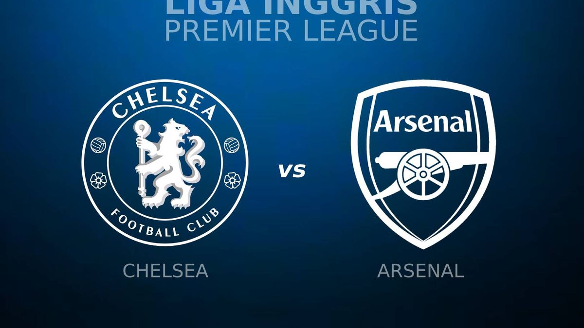 Prediksi Dan Link Live Streaming Chelsea Vs Arsenal Derby London