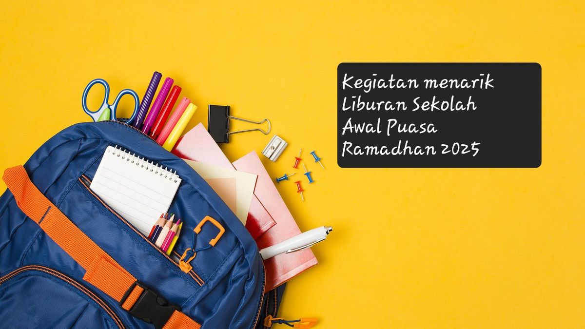 6 Kegiatan Seru Habiskan Libur Puasa Ramadhan 2025, Anti Bosan dan