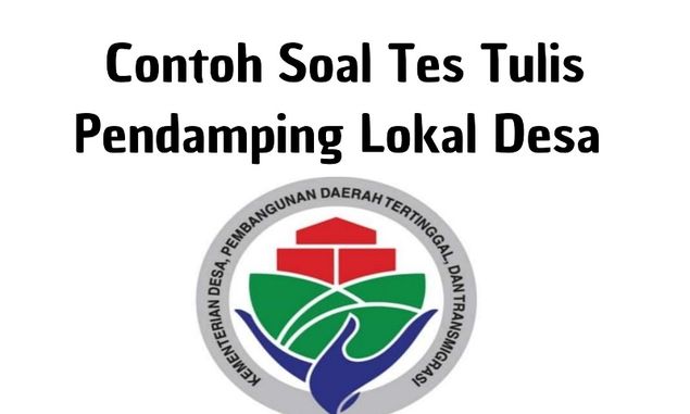 Contoh Soal Tes Tulis Pendamping Lokal Desa PLD Tahun 2022, Cek Kisi-kisi Undang Undang dan Pemerintahan Desa