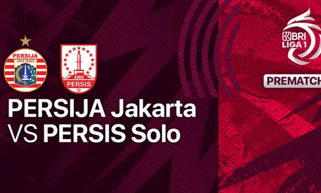 Jadwal Pertandingan BRI Liga 1 hari ini: Ada Persija Jakarta vs Persis Solo, Berikut Link Streamingnya