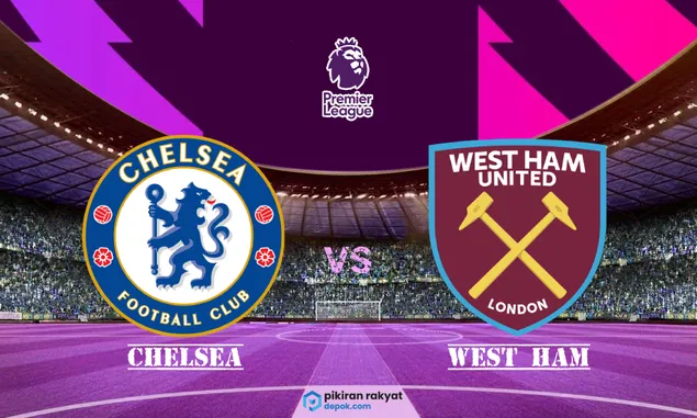  Jadwal dan Link Live Streaming Chelsea vs West Ham di Liga Inggris Hari Ini