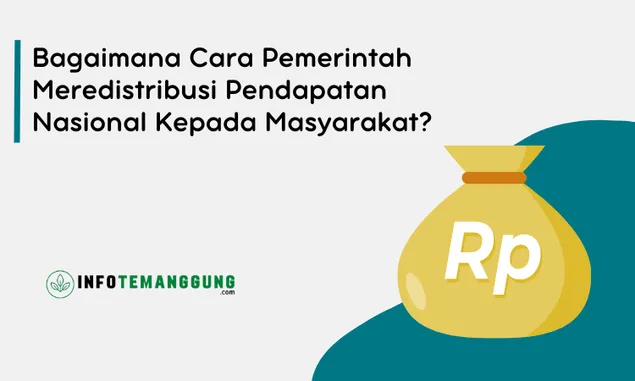 Bagaimana Cara Pemerintah Meredistribusi Pendapatan Nasional Kepada Masyarakat?