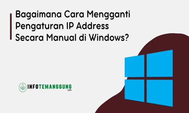 Bagaimana Cara Mengganti Pengaturan IP Address Secara Manual di Windows? Simak Caranya!