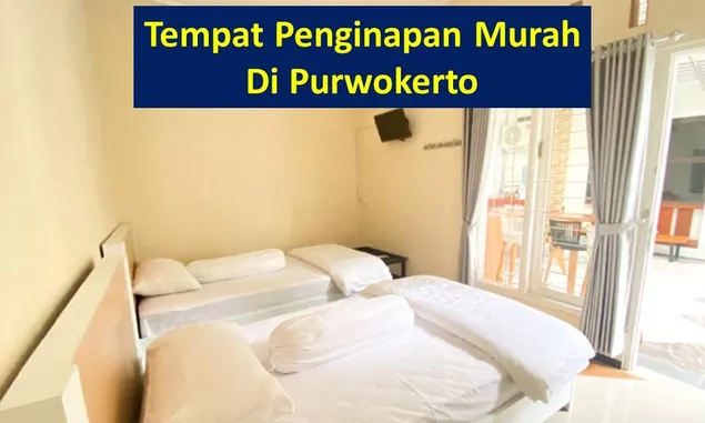 Sembilan Tempat Penginapan Murah di Purwokerto, Cocok untuk Berlibur Akhir Tahun, No 4 Kurang dari Rp100 ribu