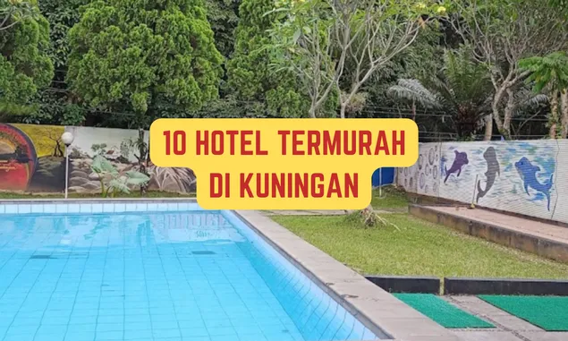 Di Kuningan Bisa Tidur Hotel Mulai 55 Ribuan Saja! Inilah 10 Hotel Termurah di Kuningan Jawa Barat!