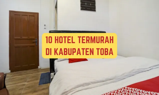 Di Kabupaten Toba Ada Hotel Murah Mulai 66 Ribuan Saja! Inilah 10 Hotel Termurah di Kabupaten Toba dan Sekitar