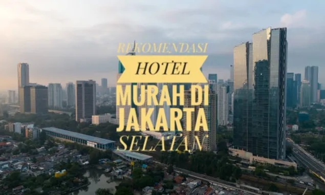 Rekomendasi Hotel Murah di Jakarta Selatan, Dekat dengan Stasiun MRT!