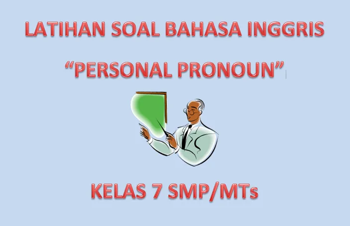 Latihan soal bahasa inggris personal pronoun kelas 7 SMP/MTs terbaru 2022