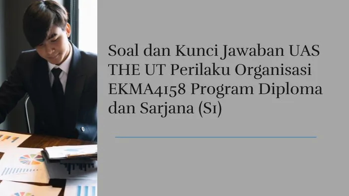 Soal Dan Kunci Jawaban UAS THE UT Perilaku Organisasi EKMA4158 Program ...