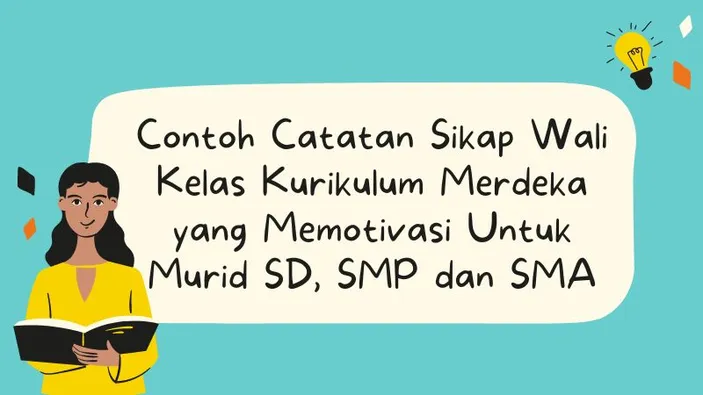 Contoh Catatan Sikap Wali Kelas Kurikulum Merdeka Yang Memotivasi Untuk Murid Sd Smp Dan Sma 