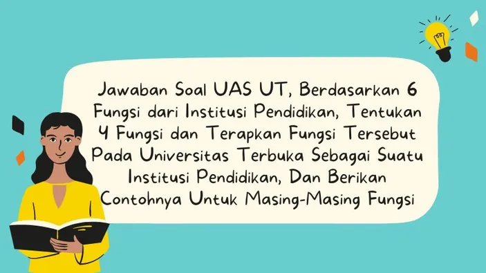 Jawaban UAS UT, Berdasarkan 6 Fungsi Dari Institusi Pendidikan ...