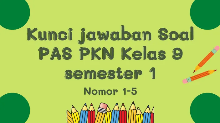 Soal PAS/UAS PKN Kelas 9 Semester 1 Dan Jawabannya Nomor 1-5 - Info ...