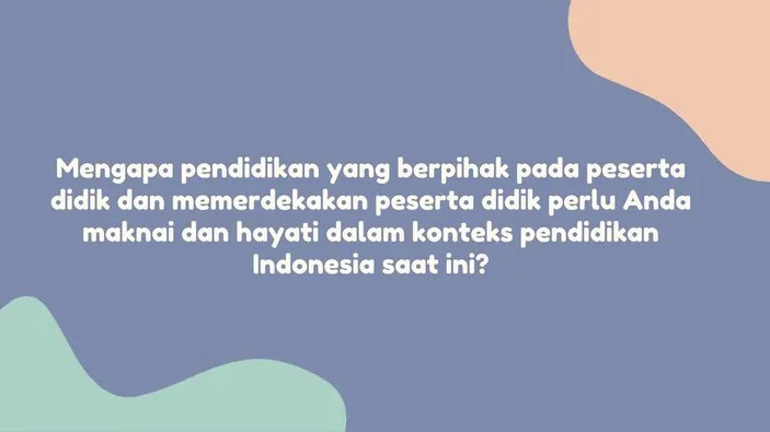 TERJAWAB! Mengapa Pendidikan yang Berpihak pada Peserta Didik dan ...