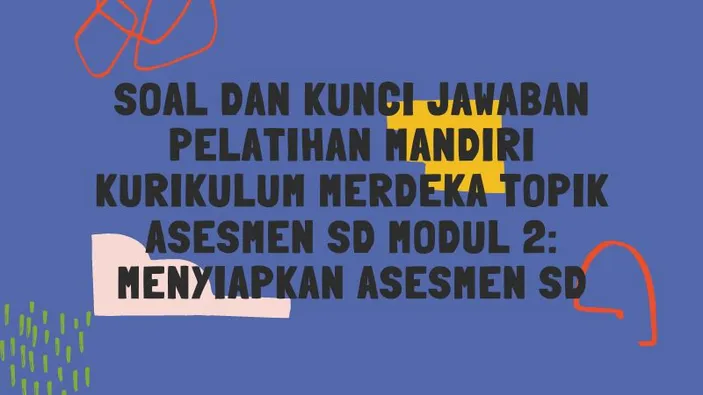 Soal Dan Kunci Jawaban Pelatihan Mandiri Kurikulum Merdeka Topik