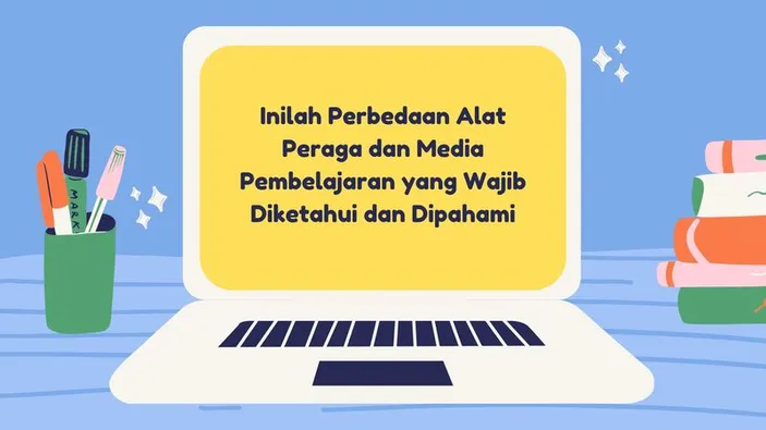 Inilah Perbedaan Alat Peraga Dan Media Pembelajaran Yang Wajib ...