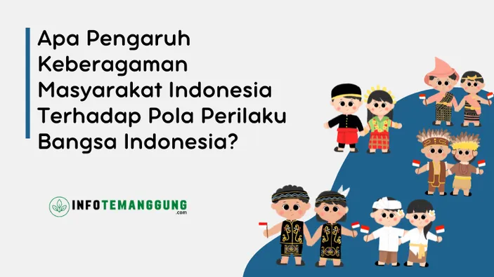 Apa Pengaruh Keberagaman Masyarakat Indonesia Terhadap Pola Perilaku ...