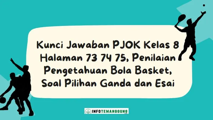 Kunci Jawaban PJOK Kelas 8 Halaman 73 74 75, Penilaian Pengetahuan Bola ...