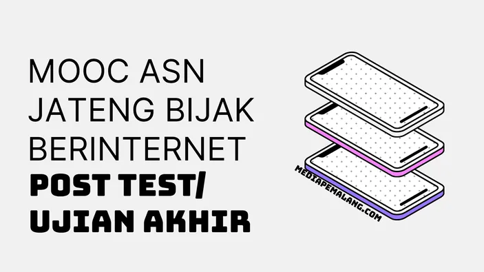 Kunci Jawaban Evaluasi Akhir MOOC ASN Jateng Bijak Berinternet - Media ...