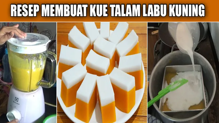 Cara Mudah Bikin Kue Talam Labu Kuning Persen Berhasil Ini