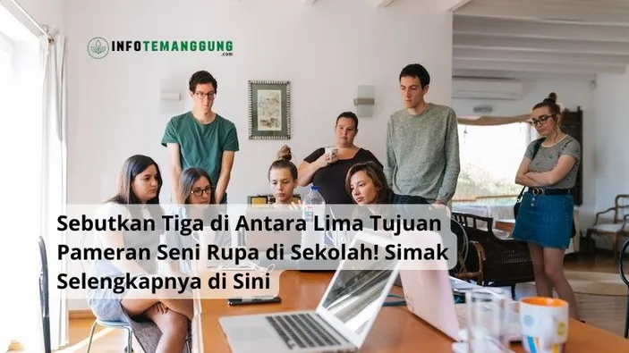 Sebutkan Tiga Di Antara Lima Tujuan Pameran Seni Rupa Di Sekolah! Simak ...