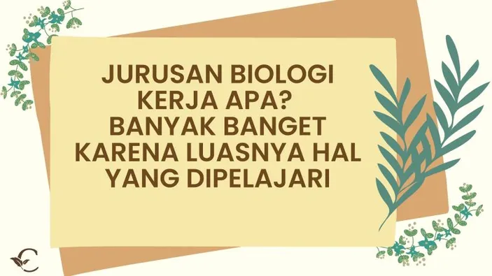 Jurusan Biologi Kerja Apa? Banyak Banget Karena Luasnya Hal Yang ...