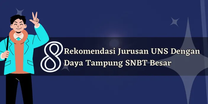 8 Rekomendasi Jurusan UNS Dengan Daya Tampung SNBT Besar, Cocok Sebagai ...