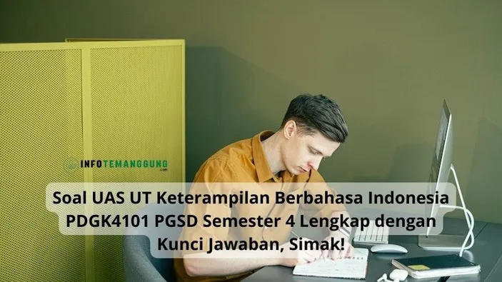 50 Soal UAS UT Keterampilan Berbahasa Indonesia PDGK4101 PGSD Semester ...