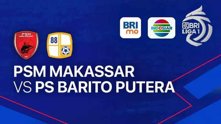 SEDANG BERLANGSUNG PSM Makassar vs Barito Putera di BRI Liga 1 2023-2024, Nonton di Vidio