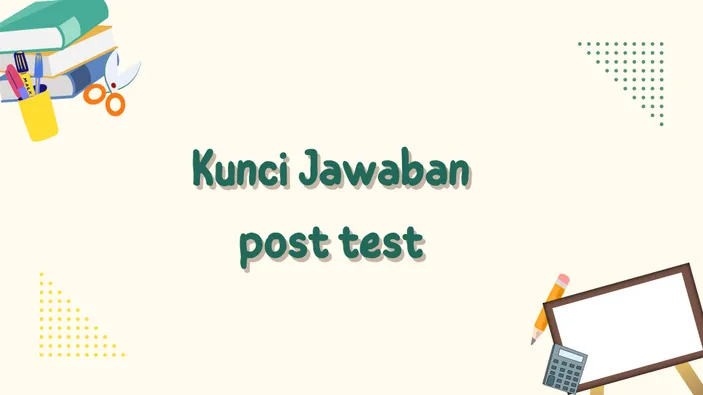 Kunci Jawaban Soal Post Test Modul 1 Materi Gizi Seimbang Untuk Remaja