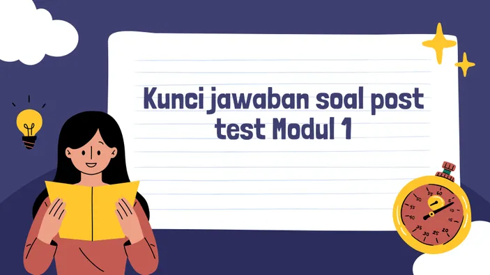 Kunci Jawaban Soal Post Test Modul 1 Latihan Pemahaman Dan Cerita ...