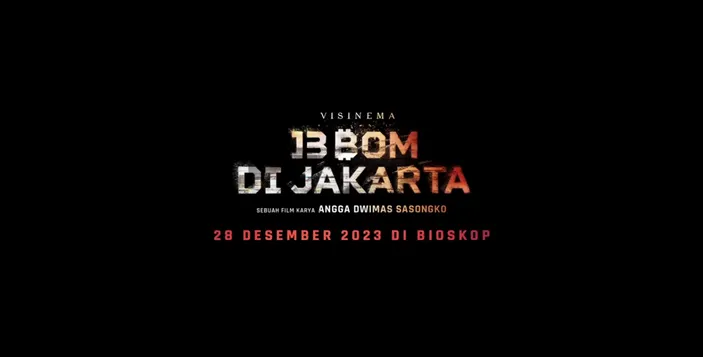 Tayang Di Bioskop Sidoarjo Hari Ini Inilah Jadwal Tayang Film 13 Bom Di Jakarta Warta Sidoarjo 