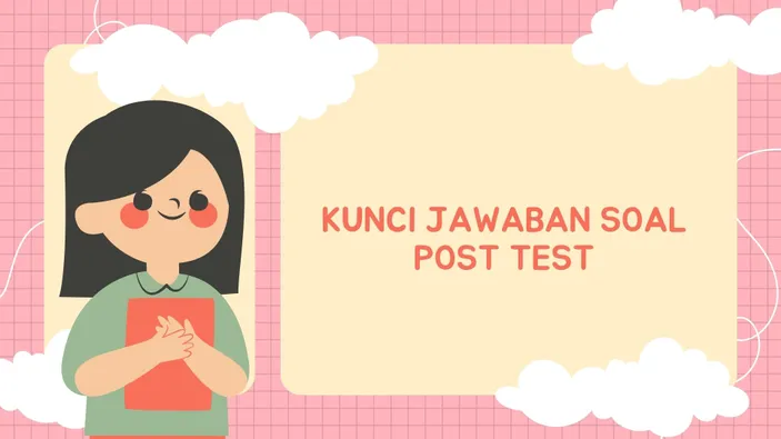 Kunci Jawaban Soal Post Test Modul Latihan Pemahaman Dan Cerita Reflektif Mari Bersiap