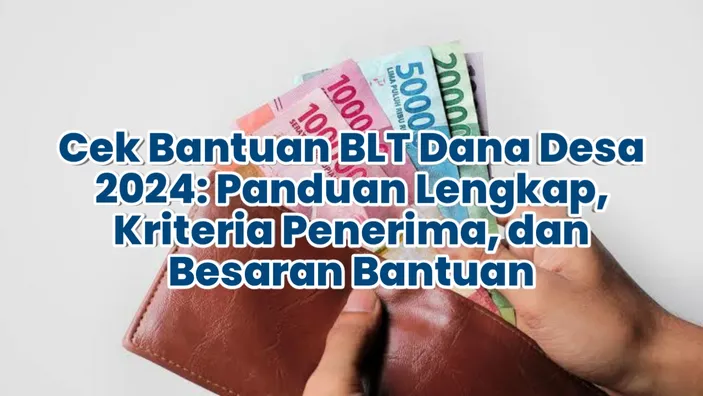 Pemerintah Tetapkan Kriteria Penerima BLT Dana Desa Tahun 2024, Siapa ...