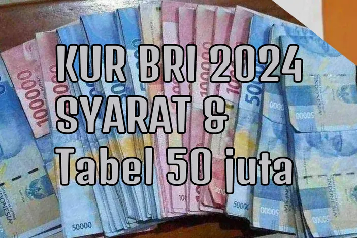 Program KUR BRI 2024 Kapan Dibuka? Berikut Tabel Angsuran Rp50 Juta Dan ...