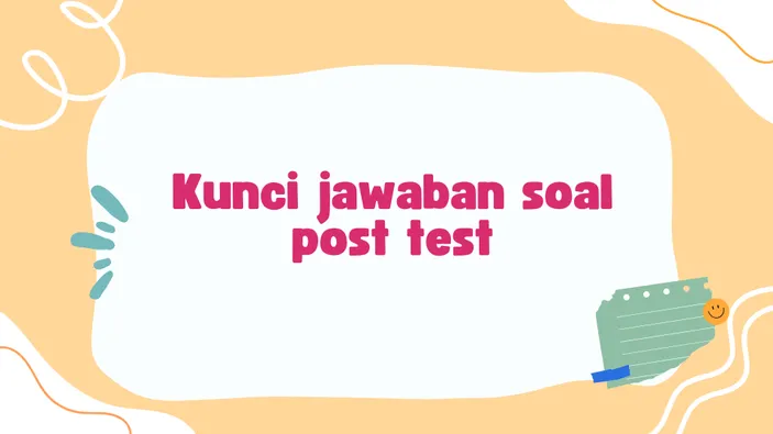 Kunci Jawaban Soal Post Test Modul 2 Topik Persiapan Pemilihan Sesuai ...