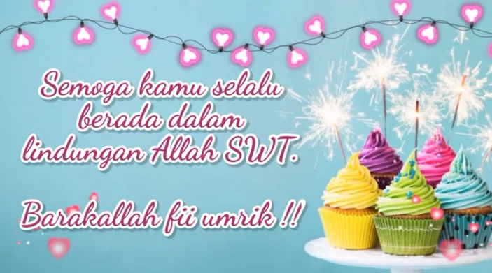 50 Ide Kalimat Selamat Ulang Tahun Islami Selain 'Barakallah Fii Umrik ...