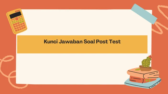 Kunci Jawaban Soal Post Test Modul 2 Latihan Pemahaman Dan Cerita ...