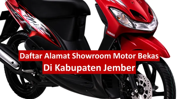 Daftar Showroom Motor Bekas Di Kabupaten Jember Jawa Timur, Ada RSM ...