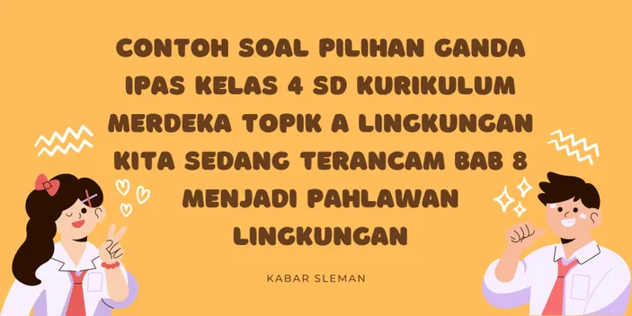 Contoh Soal Pilihan Ganda IPAS Kelas 4 SD Kurikulum Merdeka Topik A ...