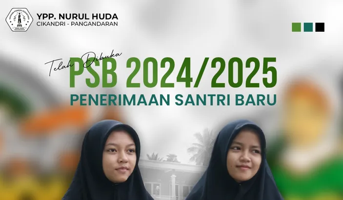 PSB Ponpes Nurul Huda Cikandri Pangandaran Tahun 2024, Berikut Rincian ...