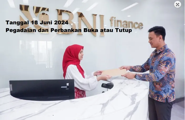 Bank BRI, BNI, BCA, Dan Bank Mandiri Buka 18 Juni 2024 Khusus Layanan ...