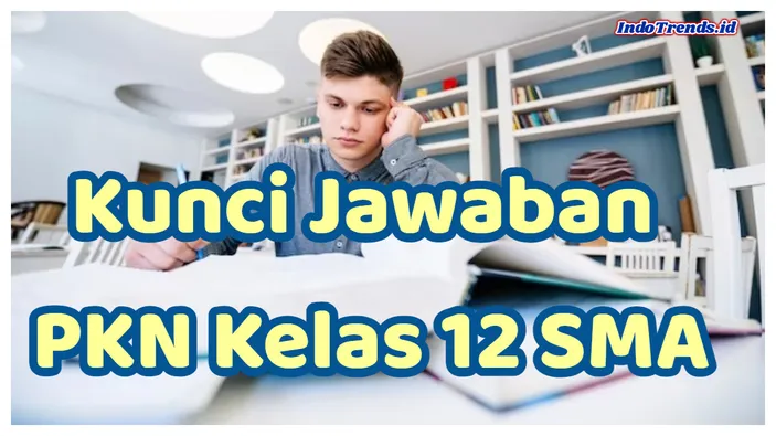 50 Soal dan Jawaban PKN Kelas 12 Semester 1: Panduan Belajar Lengkap
