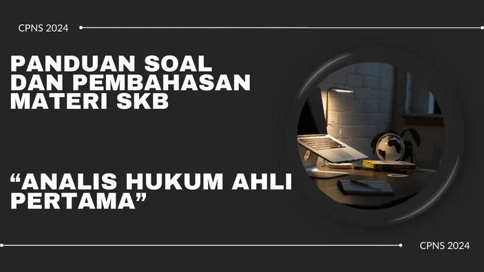 Panduan Soal Dan Pembahasan SKB Formasi Analis Hukum Ahli Pertama ...